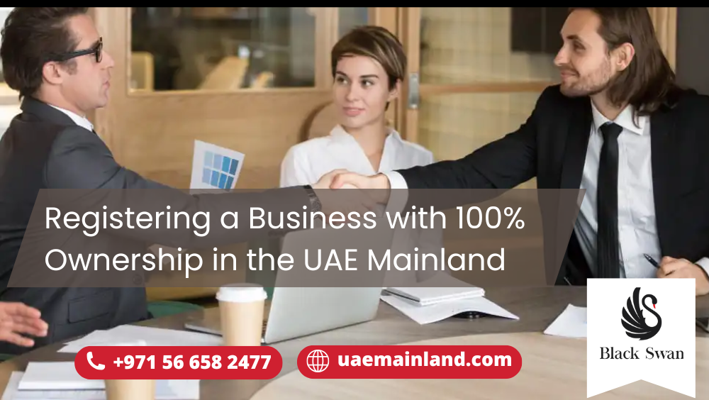 Registering a Business with 100% Ownership in the UAE Mainland