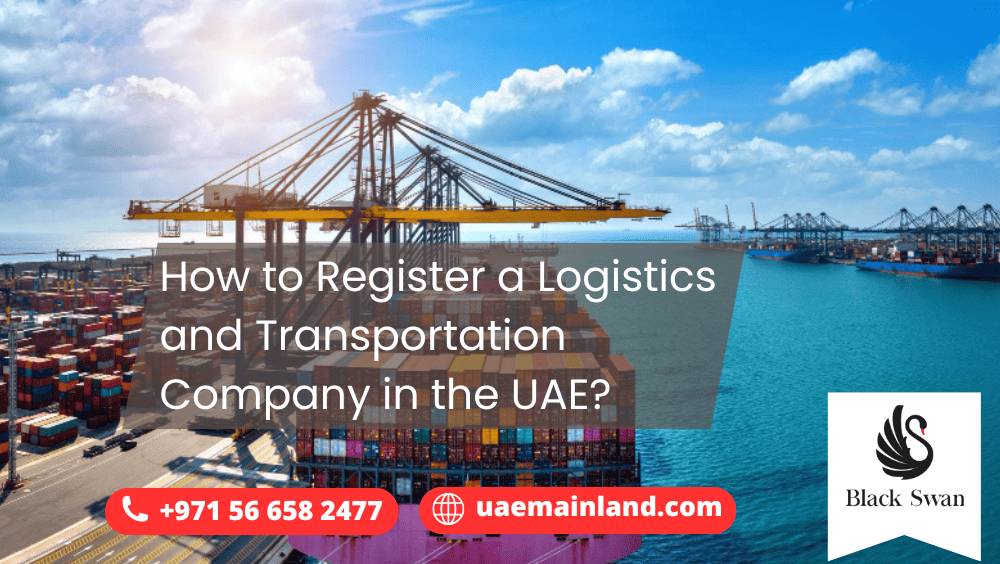 How to Register a Logistics and Transportation Company in the UAE?