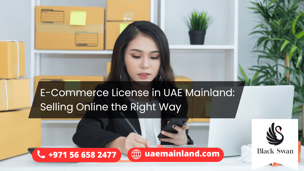 E-Commerce License in UAE Mainland: Selling Online the Right Way