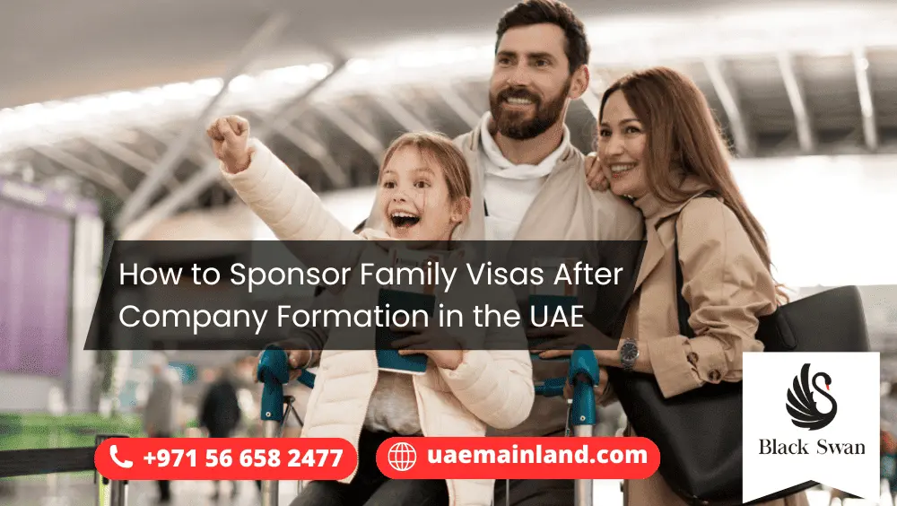 How to Sponsor Family Visas After Company Formation in the UAE