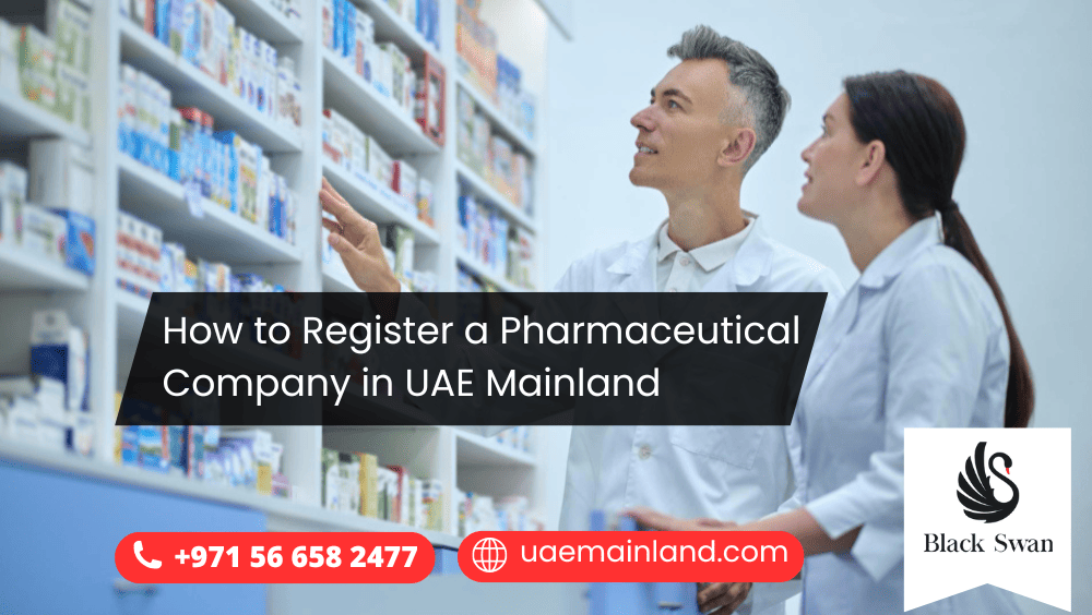 How to Register a Pharmaceutical Company in UAE Mainland