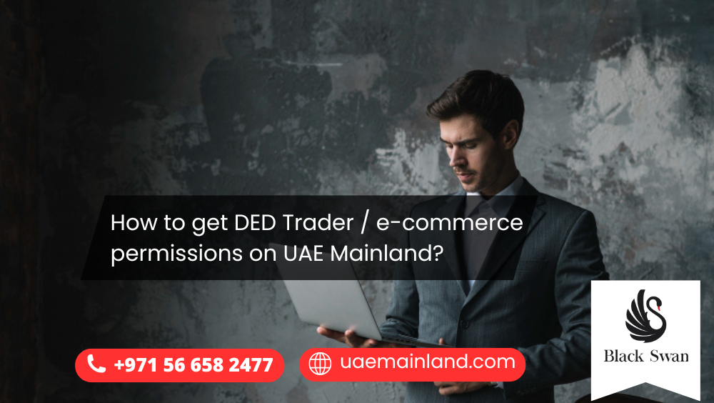 How to get DED Trader / e-commerce permissions on UAE Mainland?