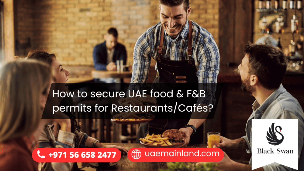 How to secure UAE food & F&B permits for Restaurants/Cafés?