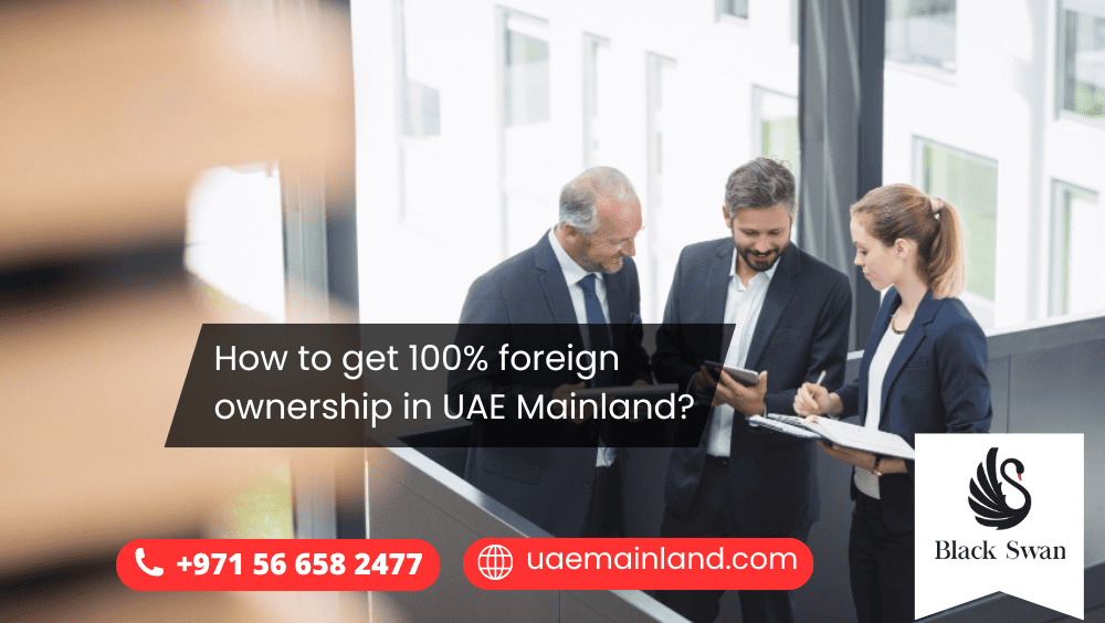 How to get 100% foreign ownership in UAE Mainland?