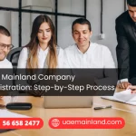 UAE Mainland Company Registration: Step-by-Step Process